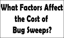 Bug Sweeping Cost Factors in Haverhill